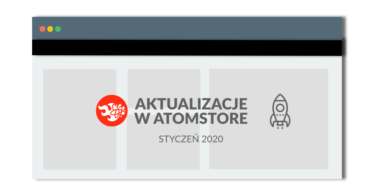 Aktualizacje w AtomStore - styczeń 2020