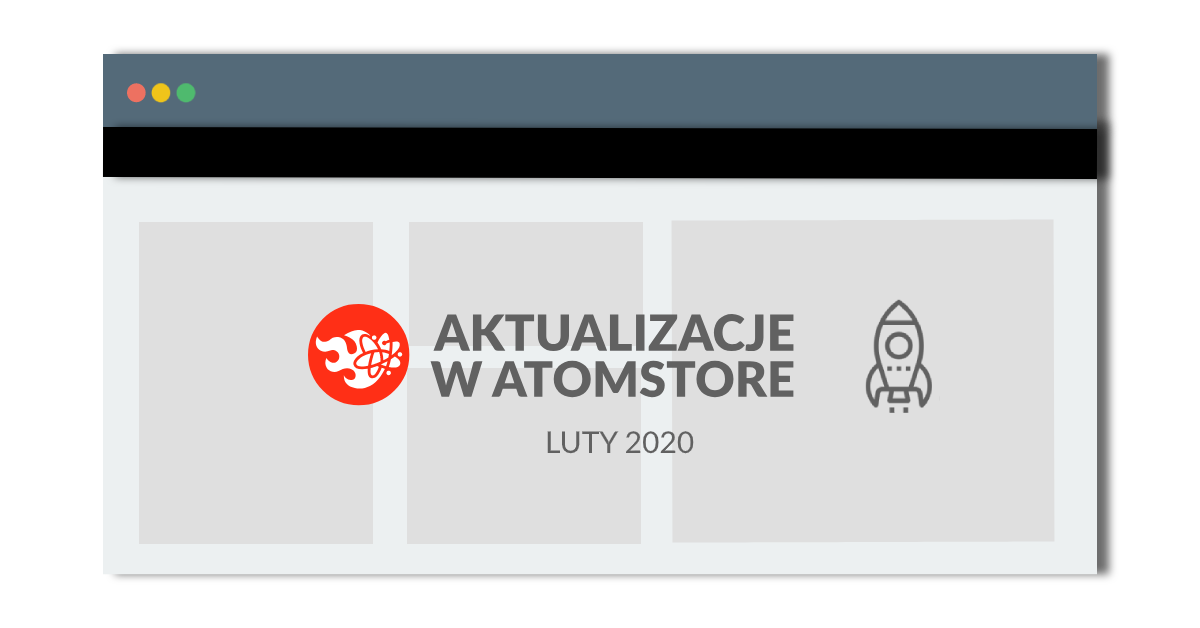 Aktualizacje w AtomStore - luty 2020	