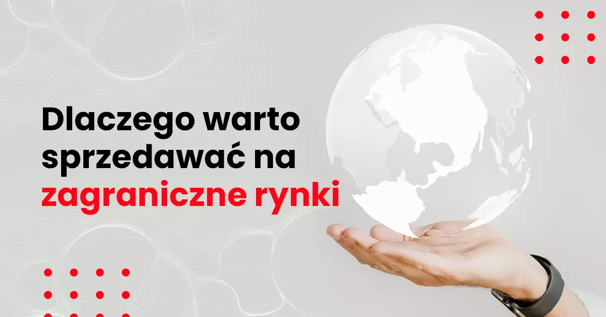 5 powodów, dlaczego warto dokonać międzynarodowej ekspansji w e-commerce 