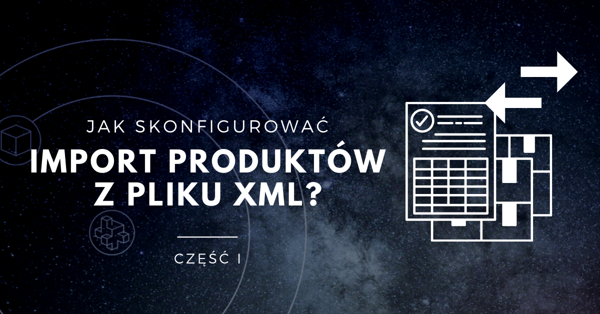 #HowTo: Jak używać modułu importu z pliku XML?