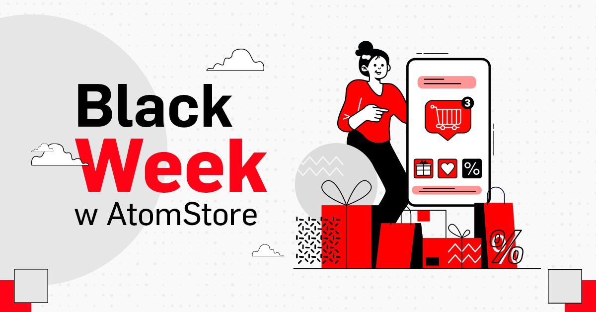 Podsumowanie Black Week 2025 w AtomStore